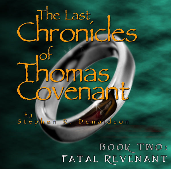The Last Chronicles of Thomas Covenant, Book 2: Fatal Revenant