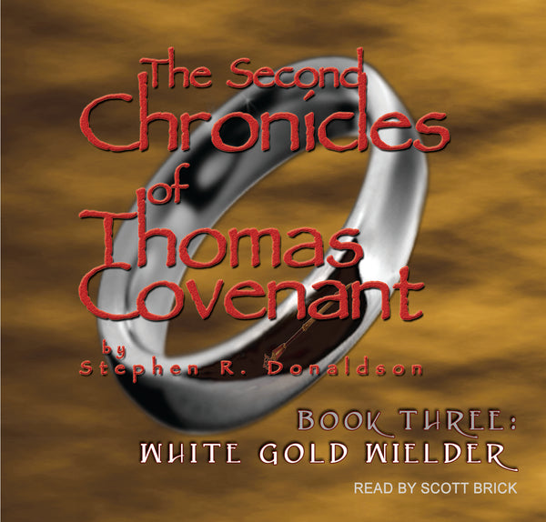The Second Chronicles of Thomas Covenant, Book 3: White Gold Wielder